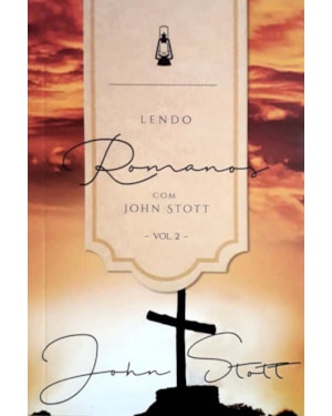 Lendo Romanos Com John Stott - Vol.2