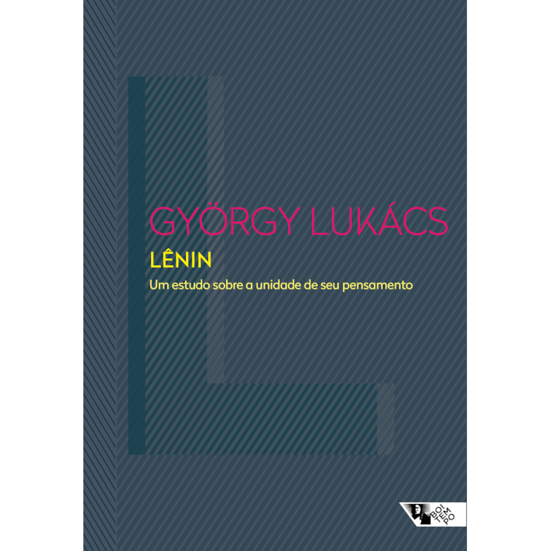 LÊNIN - UM ESTUDO SOBRE A UNIDADE DE SEU PENSAMENTO