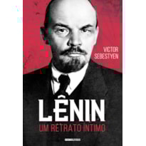 LÊNIN: UM RETRATO ÍNTIMO