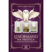 Lenormand na Prática: Interpretação das Combinações