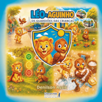 Léo e Aguinho: Os guardiões das crianças