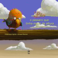 LÉO: O PÁSSARO QUE TINHA MEDO DE ALTURA