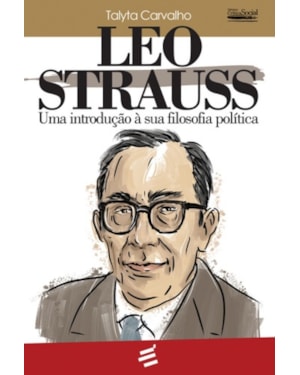 LEO STRAUSS - UMA INTRODUÇÃO À SUA FILOSOFIA POLÍTICA