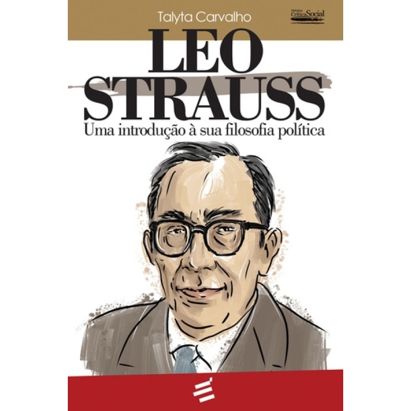 LEO STRAUSS - UMA INTRODUÇÃO À SUA FILOSOFIA POLÍTICA