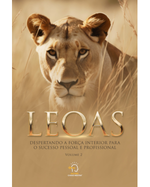 Leoas vol. 2: Despertando a força interior para o sucesso pessoal e profissional