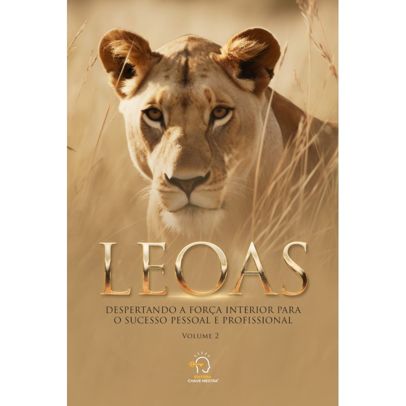 Leoas vol. 2: Despertando a força interior para o sucesso pessoal e profissional