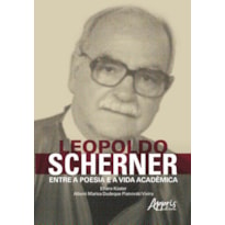 LEOPOLDO SCHERNER: ENTRE A POESIA E A VIDA ACADÊMICA