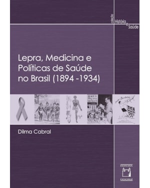 LEPRA, MEDICINA E POLÍTICAS DE SAÚDE NO BRASIL (1894-1934)