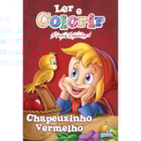 LER E COLORIR CONTOS CLÁSSICOS: CHAPEUZINHO VERMELHO