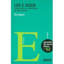 LER E DIZER: COMPREENSÃO E COMUNICAÇÃO DO TEXTO ESCRITO