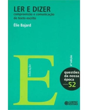 LER E DIZER: COMPREENSÃO E COMUNICAÇÃO DO TEXTO ESCRITO