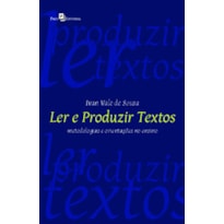 Ler e produzir textos: metodologias e orientações no ensino