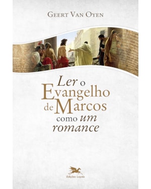 LER O EVANGELHO DE MARCOS COMO UM ROMANCE