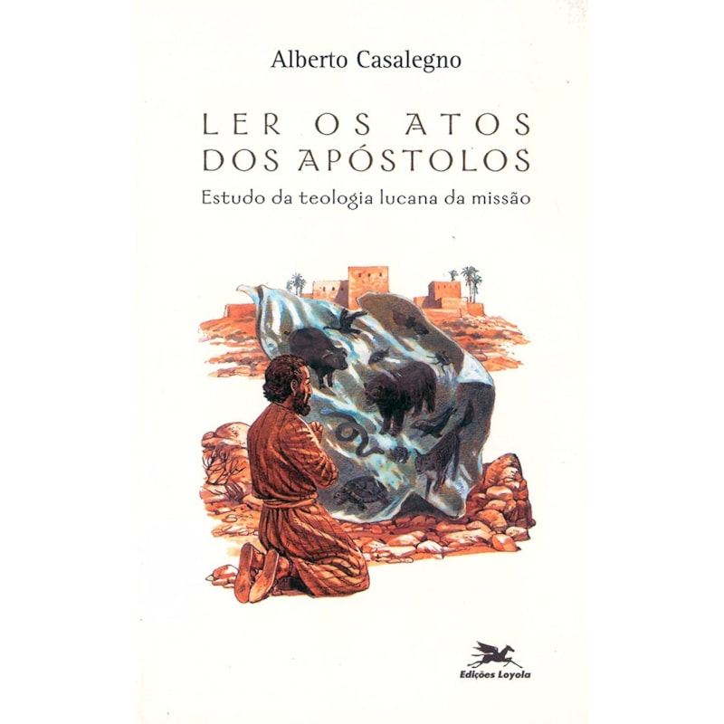 LER OS ATOS DOS APÓSTOLOS: ESTUDO DA TEOLOGIA LUCANA DA MISSÃO