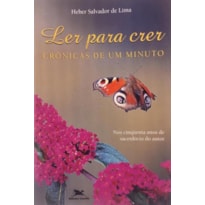 LER PARA CRER - CRONICAS DE UM MINUTO - 1