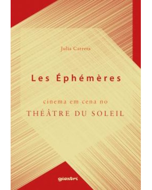 Les éphémères: cinema em cena no théâtre du soleil