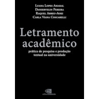 LETRAMENTO ACADÊMICO: PRÁTICA DE PESQUISA E PRODUÇÃO TEXTUAL NA UNIVERSIDADE