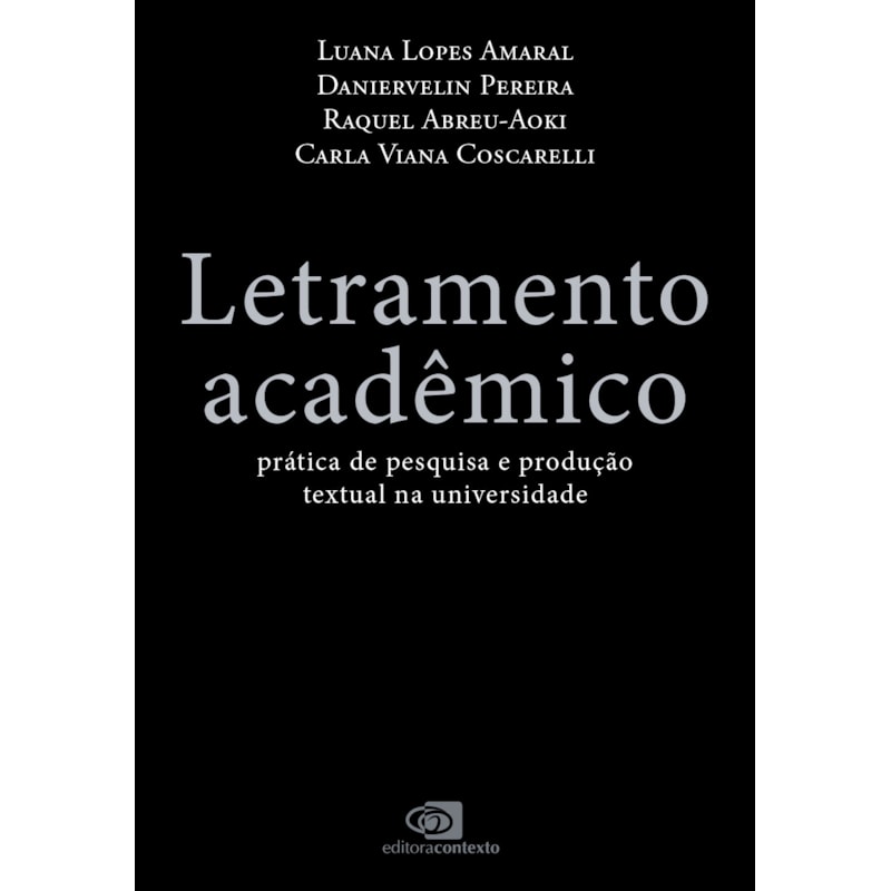 LETRAMENTO ACADÊMICO: PRÁTICA DE PESQUISA E PRODUÇÃO TEXTUAL NA UNIVERSIDADE