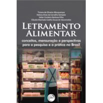 LETRAMENTO ALIMENTAR: CONCEITOS, MENSURAÇÃO E PERSPECTIVAS PARA A PESQUISA E A PRÁTICA NO BRASIL