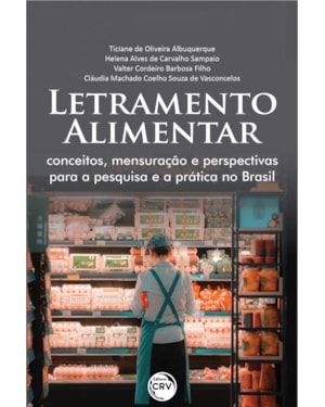 LETRAMENTO ALIMENTAR: CONCEITOS, MENSURAÇÃO E PERSPECTIVAS PARA A PESQUISA E A PRÁTICA NO BRASIL