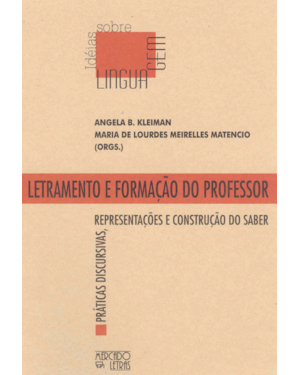 Letramento e formação do professor: práticas discursivas, representações e construção do saber