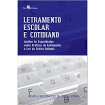 Letramento escolar e cotidiano: análise de experiências sobre práticas de letramento à luz da crítica cultural