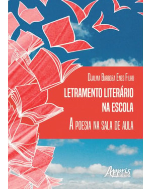 LETRAMENTO LITERÁRIO NA ESCOLA: A POESIA NA SALA DE AULA