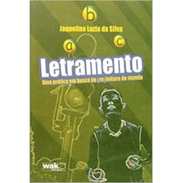 LETRAMENTO - UMA PRATICA EM BUSCA DA (RE)LEITURA DO MUNDO - 1