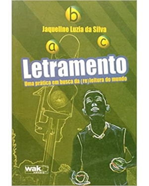 LETRAMENTO - UMA PRATICA EM BUSCA DA (RE)LEITURA DO MUNDO - 1