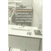 Letramentos e retextualização em contextos de consulta médica: um estudo sobre a compreensão na relação médico-paciente