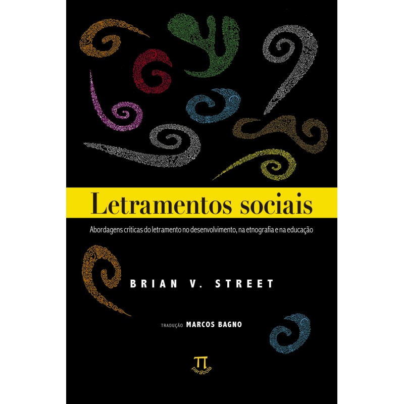 Letramentos sociais. abordagens críticas do letramento no desenvolvimento, na etnografia e na educação