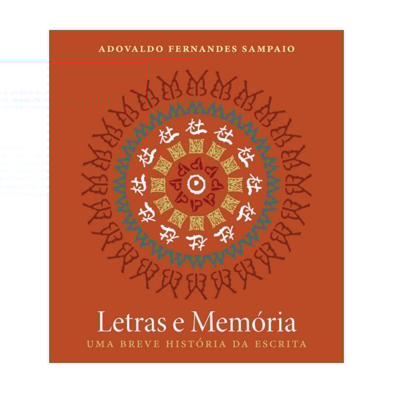 LETRAS E MEMÓRIA: UMA BREVE HISTÓRIA DA ESCRITA