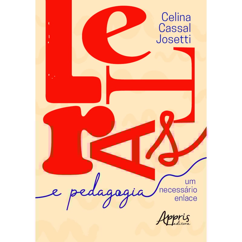 LETRAS & PEDAGOGIA: UM NECESSÁRIO ENLACE