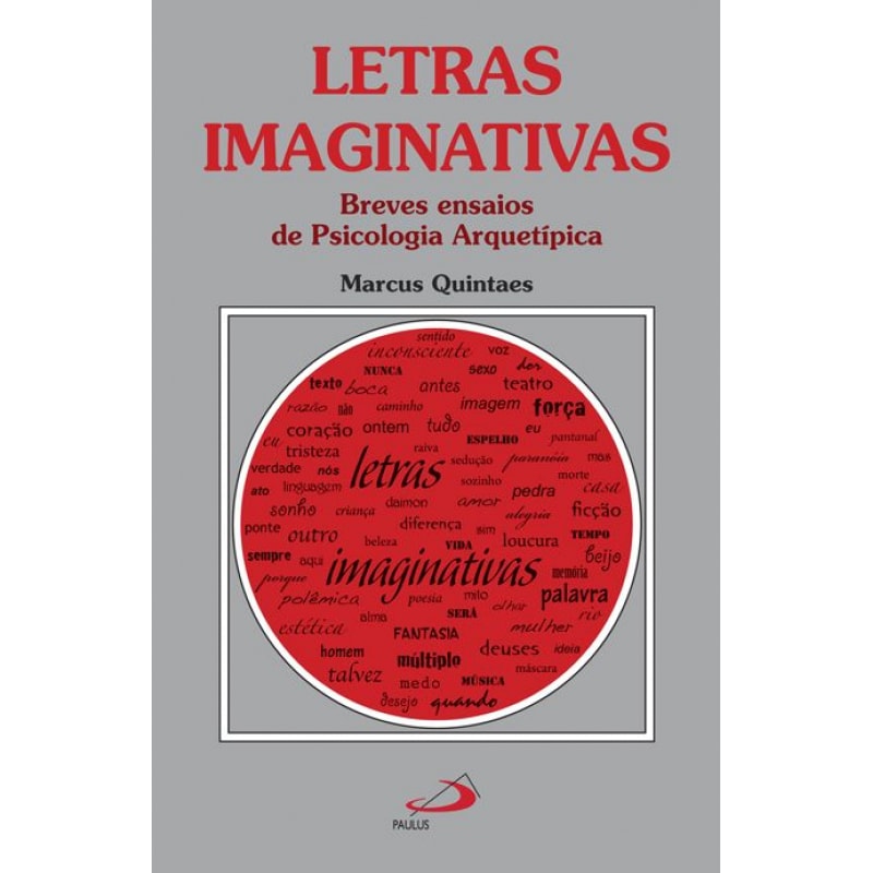 Letras imaginativas: breves ensaios de psicologia arquetípica