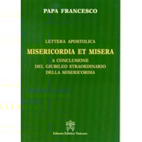 LETTERA APOSTOLICA MISERICORDIA ET MISERA  CONCLUSIONE DEL GIUBILEO STRAORDINARIO DELLA MISERICORDIA
