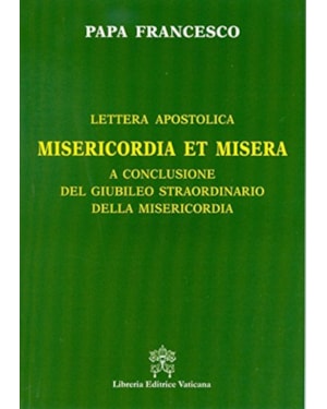 LETTERA APOSTOLICA MISERICORDIA ET MISERA  CONCLUSIONE DEL GIUBILEO STRAORDINARIO DELLA MISERICORDIA