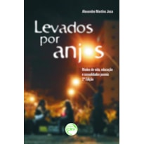 LEVADOS POR ANJOS: MODOS DE VIDA, EDUCAÇÃO E SEXUALIDADES JUVENIS