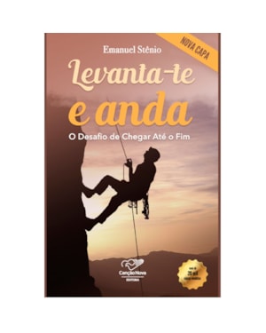 LEVANTA TE E ANDA - O DESAFIO DE CHEGAR ATÉ O FIM