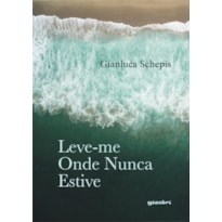 Leve-me onde nunca estive