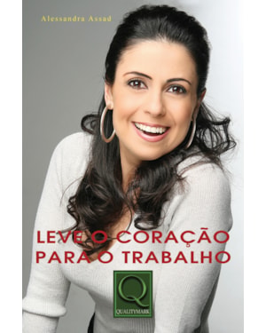 LEVE O CORACAO PARA O TRABALHO