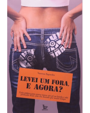 LEVEI UM FORA, E AGORA? - 1