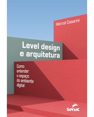 LEVEL DESIGN E ARQUITETURA:: COMO ENTENDER O ESPAÇO DO AMBIENTE DIGITAL