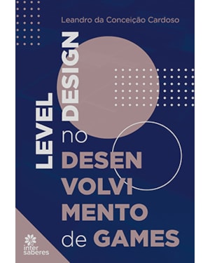 LEVEL DESIGN NO DESENVOLVIMENTO DE GAMES
