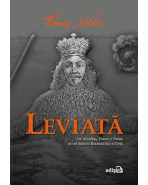 LEVIATÃ: OU MATÉRIA, FORMA E PODER DE UM ESTADO ECLESIÁSTICO E CIVIL