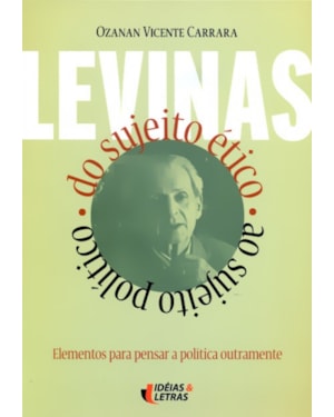 LEVINAS - DO SUJEITO ETICO AO SUJEITO POLITICO