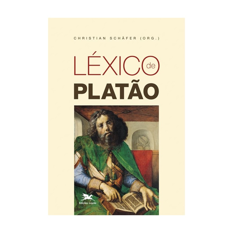 LÉXICO DE PLATÃO: CONCEITOS FUNDAMENTAIS DE PLATÃO E DA TRADIÇÃO PLATÔNICA