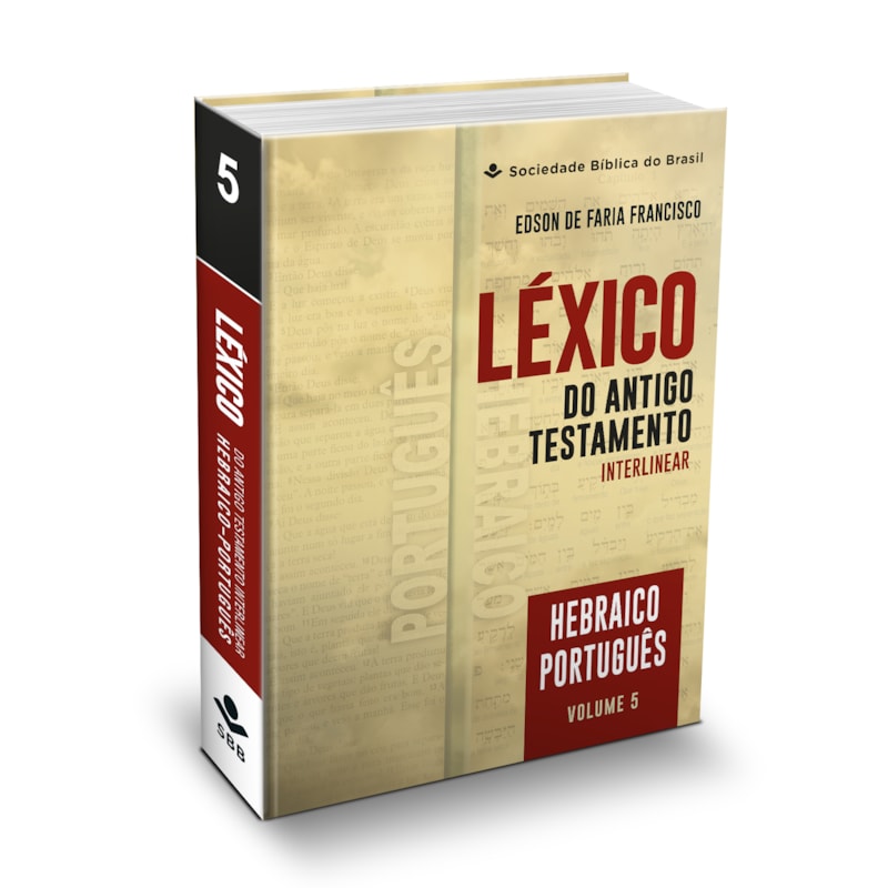 LÉXICO DO ANTIGO TESTAMENTO INTERLINEAR - HEBRAICO-PORTUGUÊS: VOLUME 5