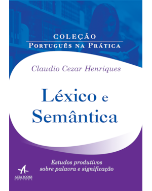 Léxico e semântica: estudos produtivos sobre palavra e significação