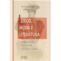 LÉXICO, MODA E LITERTURA - APROXIMAÇÕES PELO VIÉS DA ESTILÍSTICA LEXICAL
