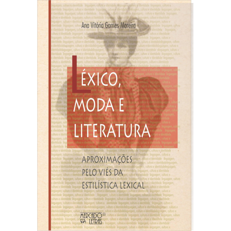 LÉXICO, MODA E LITERTURA - APROXIMAÇÕES PELO VIÉS DA ESTILÍSTICA LEXICAL